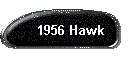 1956 Hawk